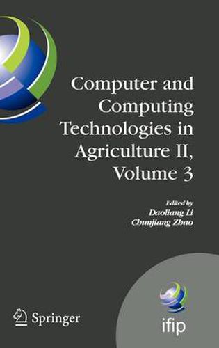 Cover image for Computer and Computing Technologies in Agriculture II, Volume 3: The Second IFIP International Conference on Computer and Computing Technologies in Agriculture (CCTA2008), October 18-20, 2008, Beijing, China