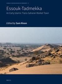 Cover image for Essouk - Tadmekka: An Early Islamic Trans-Saharan Market Town