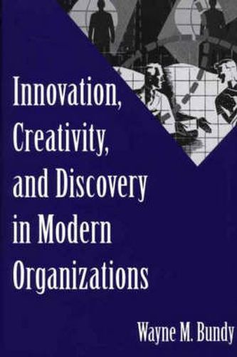 Cover image for Innovation, Creativity, and Discovery in Modern Organizations