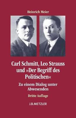 Cover image for Carl Schmitt, Leo Strauss und  Der Begriff des Politischen: Zu einem Dialog unter Abwesenden