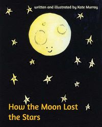 Cover image for How the Moon Lost the Stars