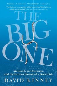 Cover image for The Big One: An Island, an Obsession, and the Furious Pursuit of a Great Fish