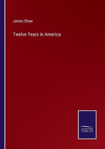 Twelve Years in America