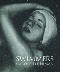 Cover image for Swimmers: By Carole A. Feuerman