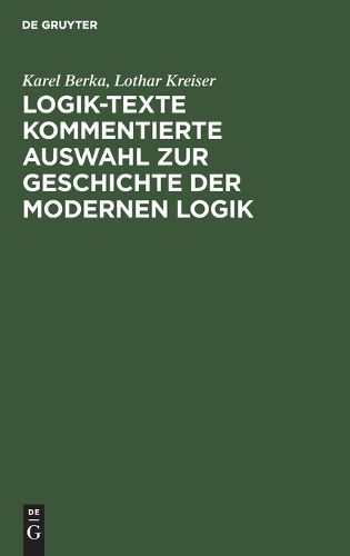 Cover image for Logik-Texte Kommentierte Auswahl zur Geschichte der modernen Logik