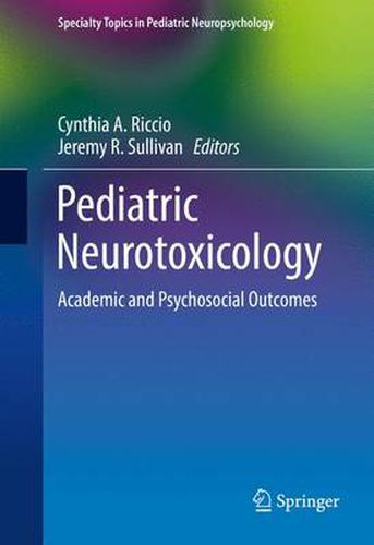 Cover image for Pediatric Neurotoxicology: Academic and Psychosocial Outcomes