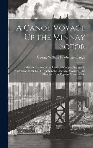 Cover image for A Canoe Voyage Up the Minnay Sotor