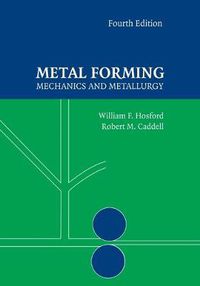 Cover image for Metal Forming: Mechanics and Metallurgy