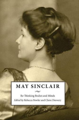 May Sinclair: Re-Thinking Bodies and Minds