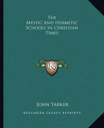 Cover image for The Mystic and Hermetic Schools in Christian Times