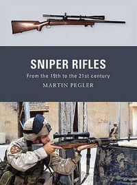 Cover image for Sniper Rifles: From the 19th to the 21st Century