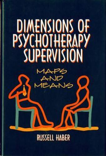 Cover image for Dimensions of Psychotherapy Supervision: Maps and Means