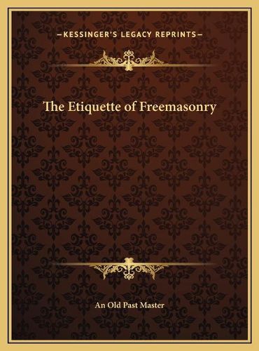 Cover image for The Etiquette of Freemasonry