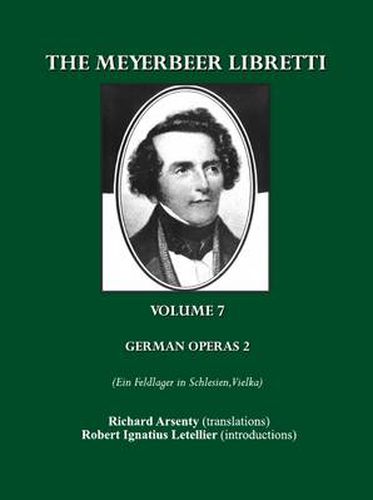 The Meyerbeer Libretti: German Operas 2 (Ein Feldlager in Schlesien, Vielka)