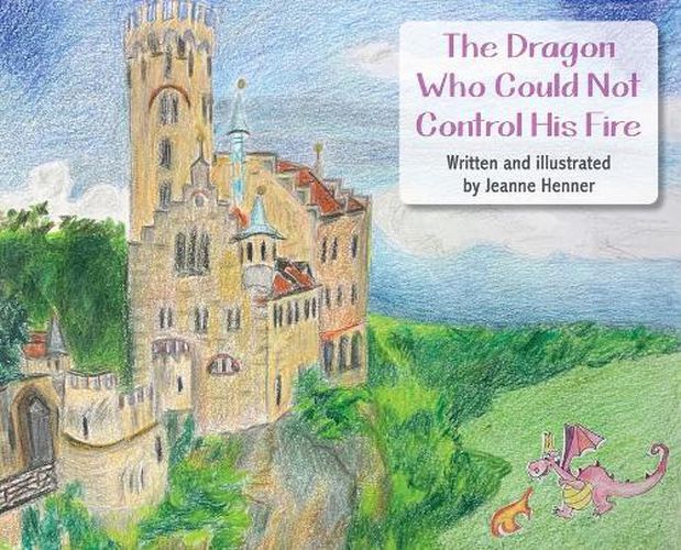 Cover image for The Dragon Who Could Not Control His Fire