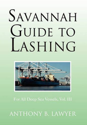 Cover image for Savannah Guide to Lashing: For All Deep Sea Vessels, Vol. III