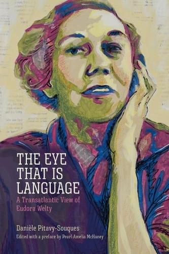 The Eye That Is Language: A Transatlantic View of Eudora Welty