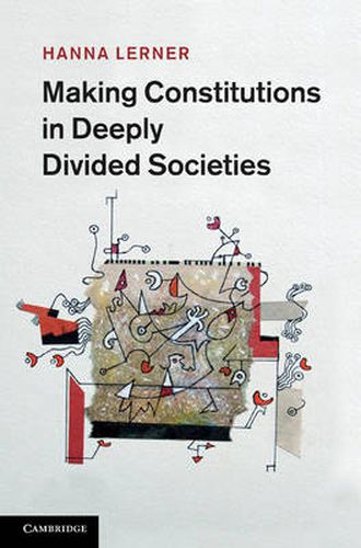 Cover image for Making Constitutions in Deeply Divided Societies