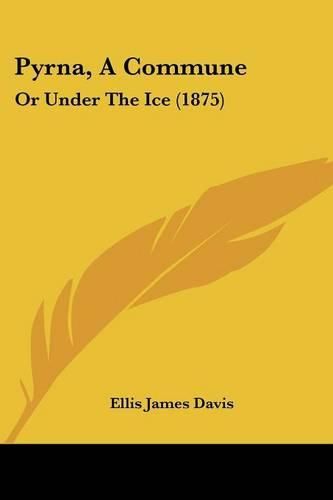 Pyrna, a Commune: Or Under the Ice (1875)