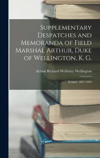 Cover image for Supplementary Despatches and Memoranda of Field Marshal Arthur, Duke of Wellington, K. G.