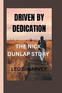 Cover image for Driven by Dedication