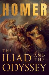 Cover image for The Iliad & The Odyssey: Homer's Greek Epics with Selected Writings