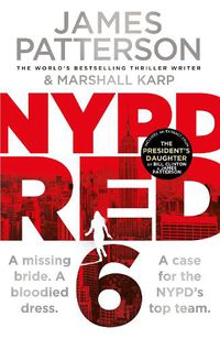Cover image for NYPD Red 6: A missing bride. A bloodied dress. NYPD Red's deadliest case yet