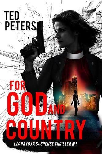 Cover image for For God and Country: Leona Foxx Suspense Thriller #1