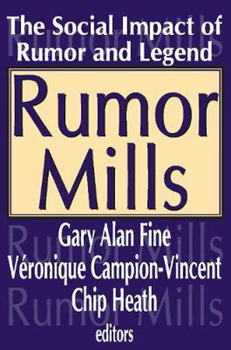 Cover image for Rumor Mills: The Social Impact of Rumor and Legend