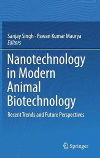 Cover image for Nanotechnology in Modern Animal Biotechnology: Recent Trends and Future Perspectives