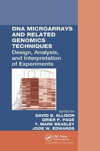 Cover image for DNA Microarrays and Related Genomics Techniques: Design, Analysis, and Interpretation of Experiments