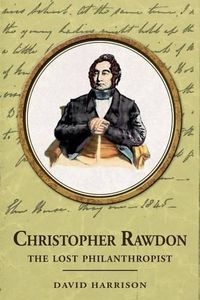 Cover image for Christopher Rawdon: the lost philanthropist