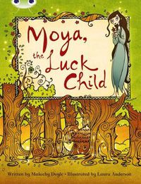 Cover image for Bug Club Independent Fiction Year 3 Brown A Moya, the Luck Child