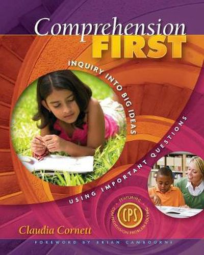 Cover image for Comprehension First: Inquiry into Big Ideas Using Important Questions