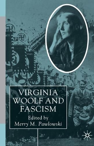 Cover image for Virginia Woolf and Fascism: Resisting the Dictators' Seduction