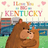 Cover image for I Love You as Big as Kentucky