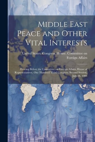 Cover image for Middle East Peace and Other Vital Interests