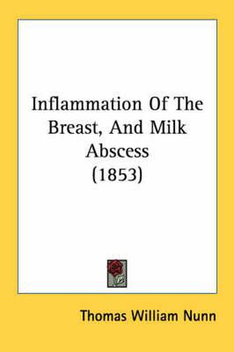 Cover image for Inflammation of the Breast, and Milk Abscess (1853)