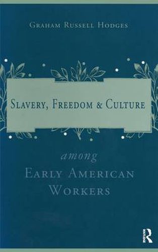 Cover image for Slavery and Freedom Among Early American Workers: Early American Workers