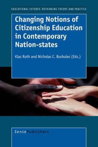 Cover image for Changing Notions of Citizenship Education in Contemporary Nation-states