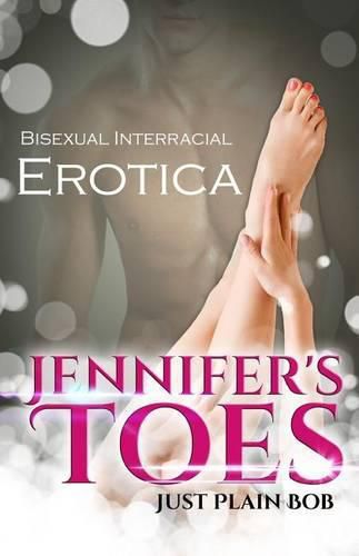 Jennifer's Toes: Bisexual Interracial Erotica