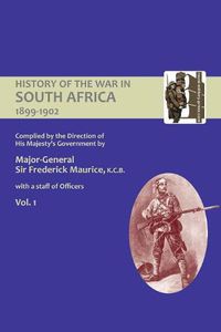 Cover image for OFFICIAL HISTORY OF THE WAR IN SOUTH AFRICA 1899-1902 compiled by the Direction of His Majesty's Government Volume One