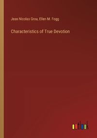 Cover image for Characteristics of True Devotion