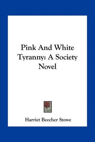 Cover image for Pink and White Tyranny: A Society Novel