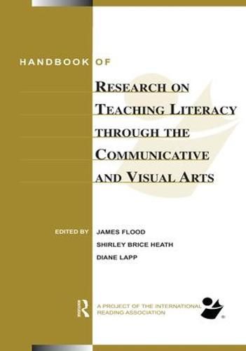 Cover image for Handbook of Research on Teaching Literacy Through the Communicative and Visual Arts: Sponsored by the International Reading Association