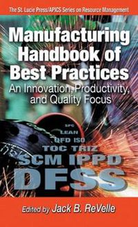 Cover image for Manufacturing Handbook of Best Practices: An Innovation, Productivity, and Quality Focus