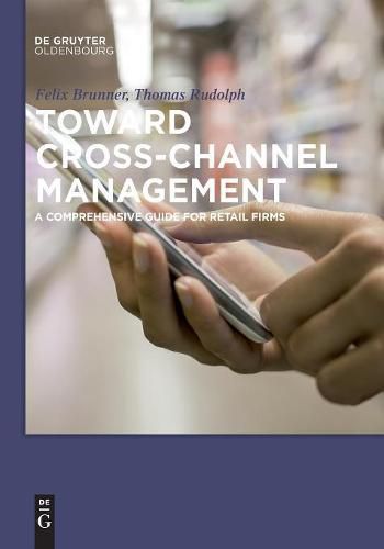 Cover image for Toward Cross-Channel Management: A Comprehensive Guide for Retail Firms