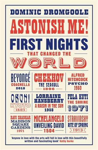 Cover image for Astonish Me!: First Nights That Changed the World