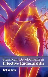 Cover image for Significant Developments in Infective Endocarditis