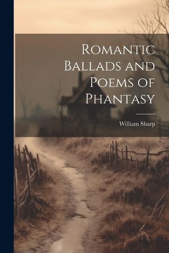 Cover image for Romantic Ballads and Poems of Phantasy